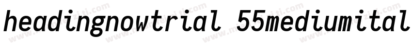 headingnowtrial 55mediumitalic字体转换